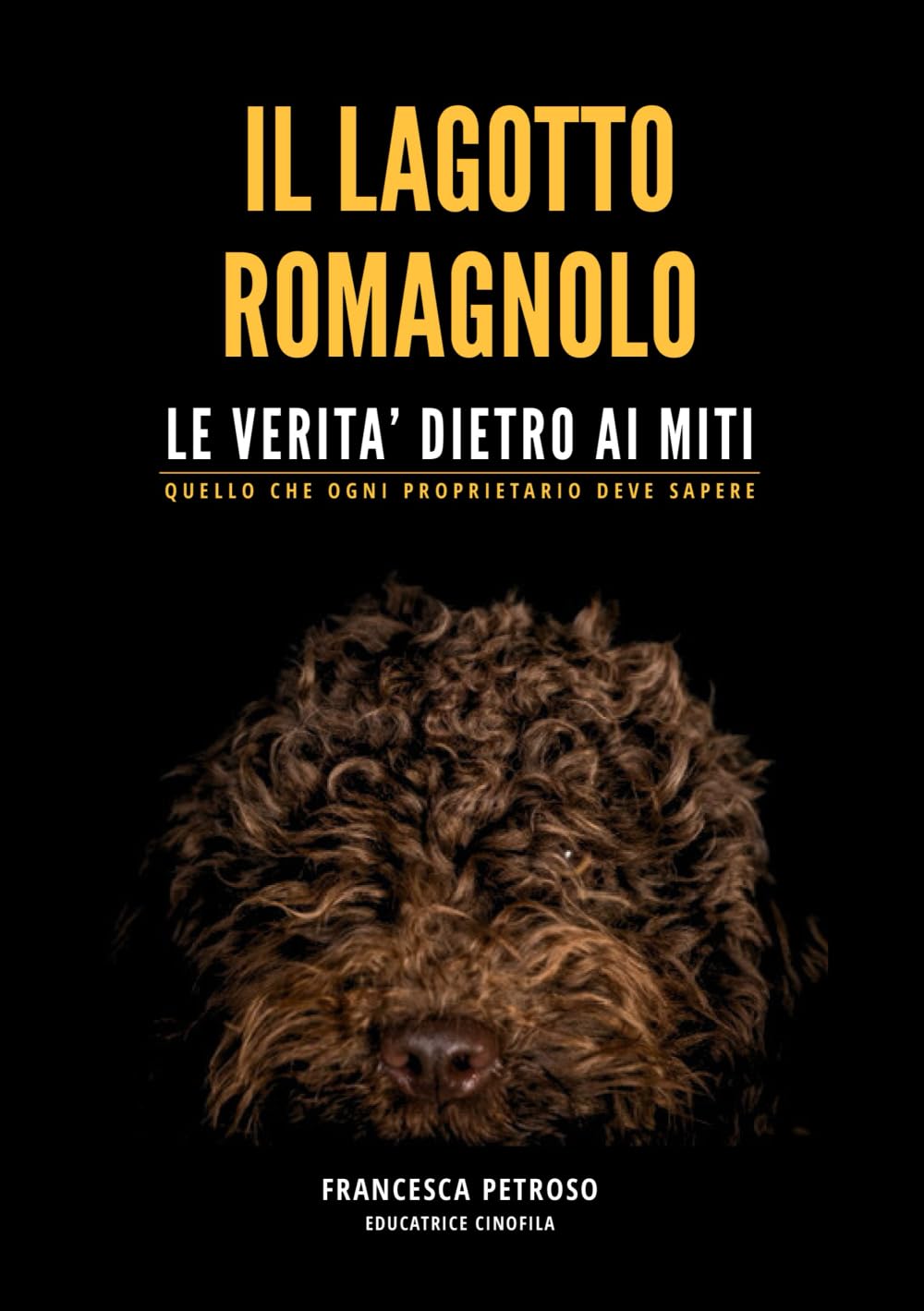 Il lagotto romagnolo. Le verità dietro ai miti: Quello che ogni proprietario deve sapere