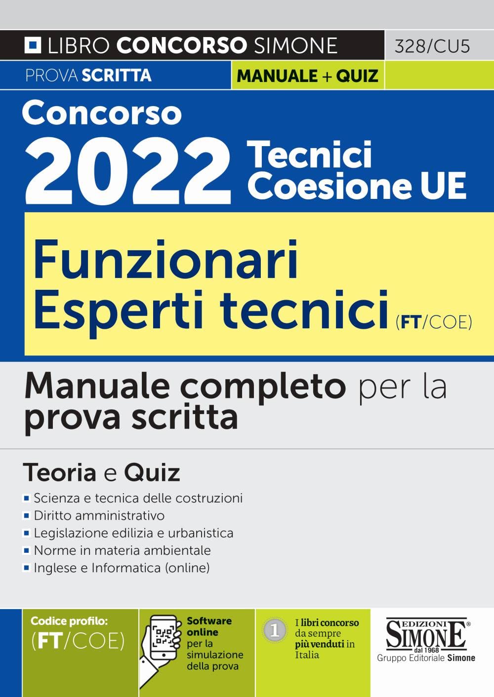 Concorso 2022 Tecnici Coesione UE Funzionari Esperti Tecnici (FT/COE) - Manuale completo per la prova scritta - Teoria e Quiz