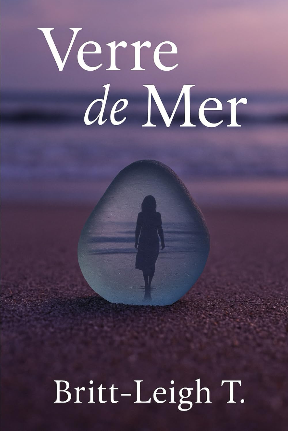 Verre de Mer: A Memoir of Breaking, Becoming, and Returning to Myself