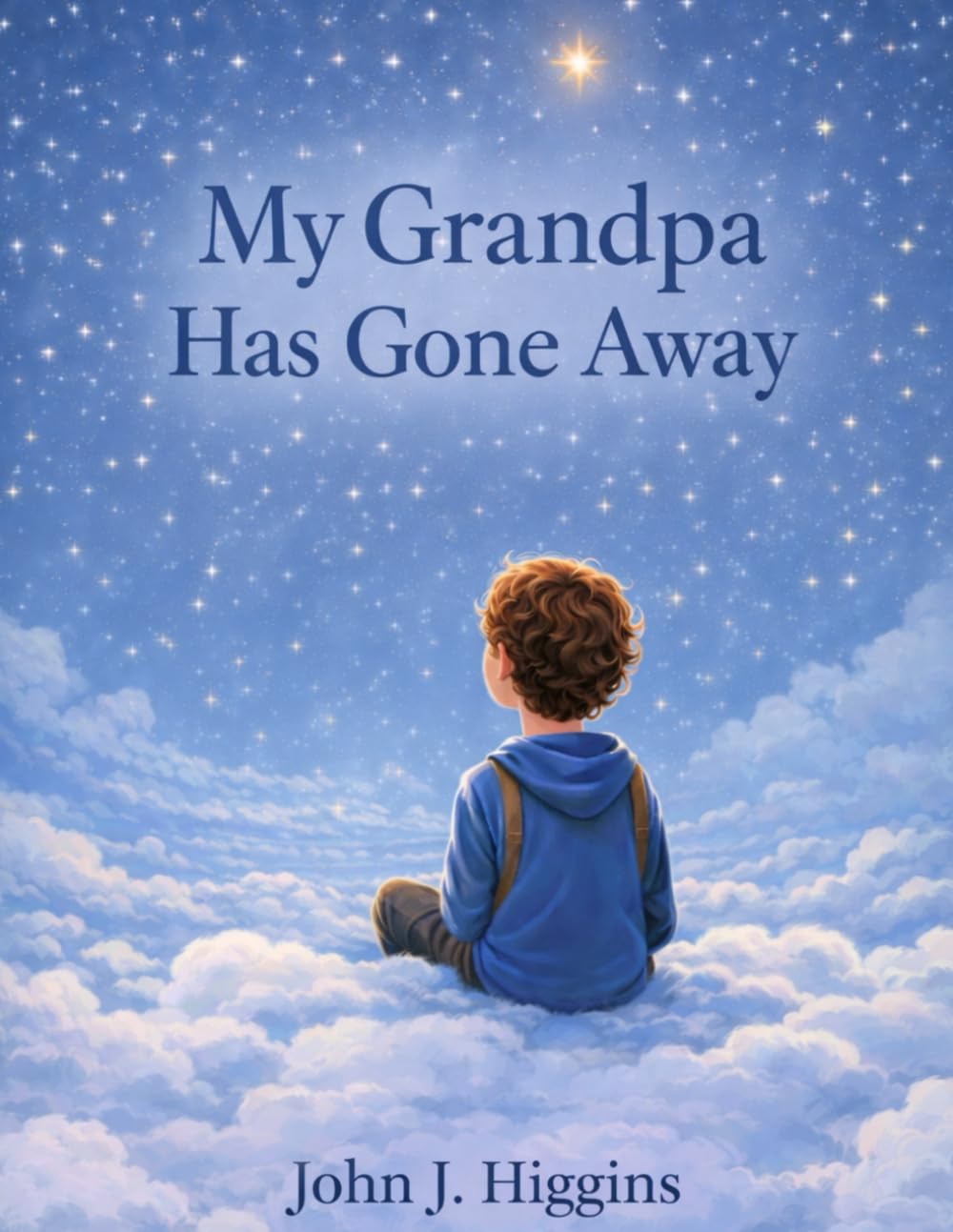 My Grandpa Has Gone Away (My Loved One Has Gone Away – Children’s Comfort Series)