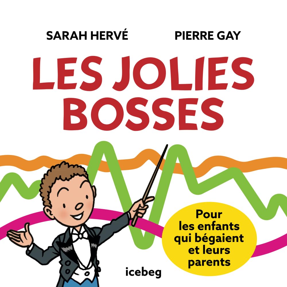 Les jolies bosses: Pour les enfants qui bégaient et leurs parents