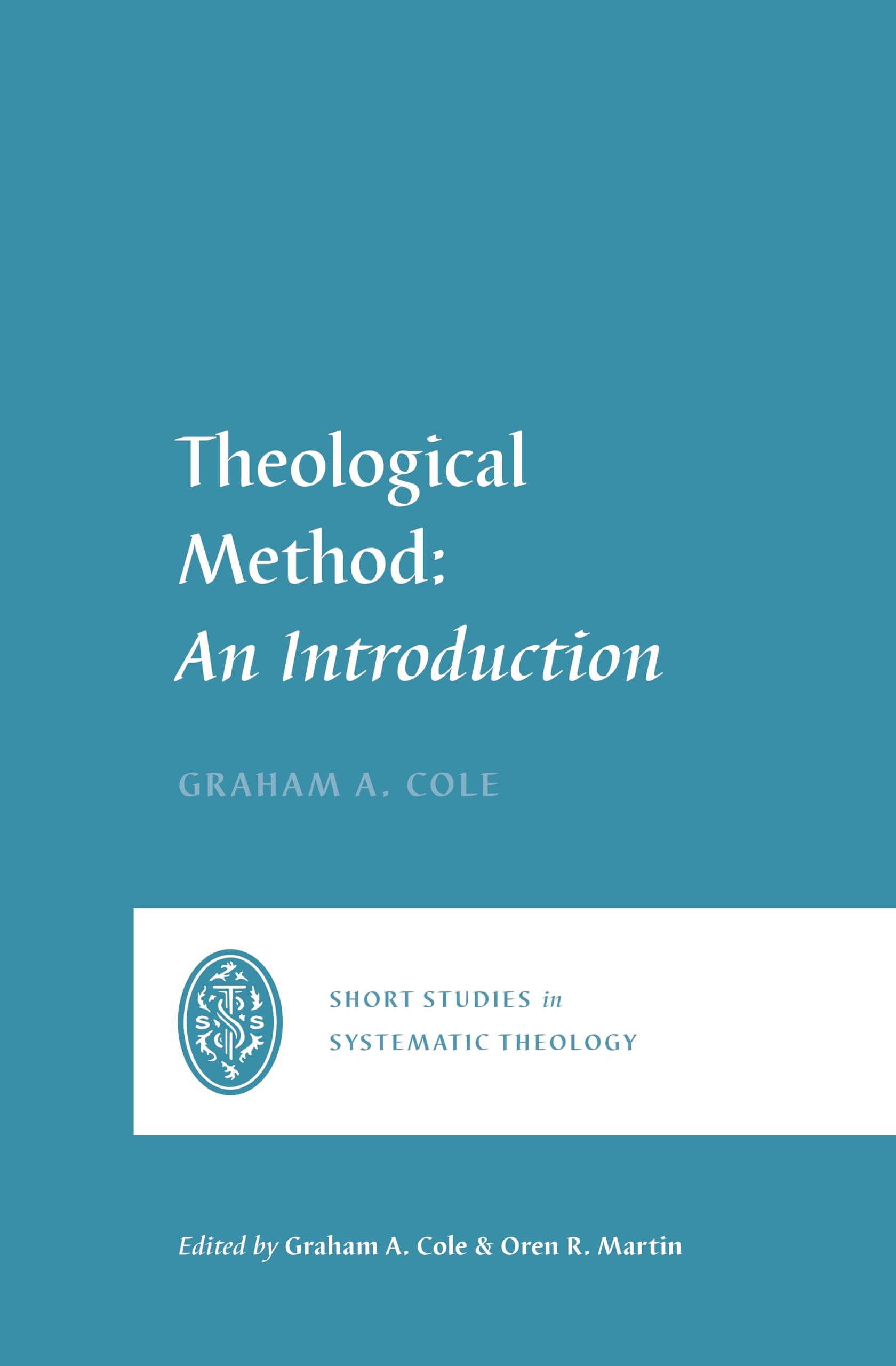 Theological Method: An Introduction (Short Studies in Systematic Theology)