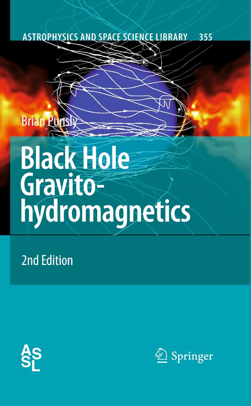 Black Hole Gravitohydromagnetics (Astrophysics and Space Science Library, 355)