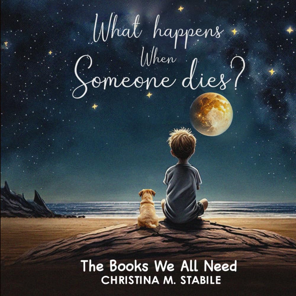 What Happens When Someone Dies?: The Books We ALL Need: 1