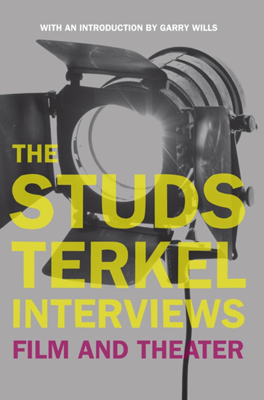 Studs TerkelThe Studs Terkel Interviews: Film and Theater