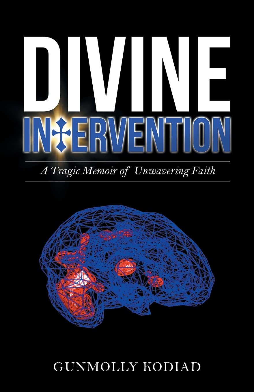 Divine Intervention: A Tragic Memoir of Unwavering Faith