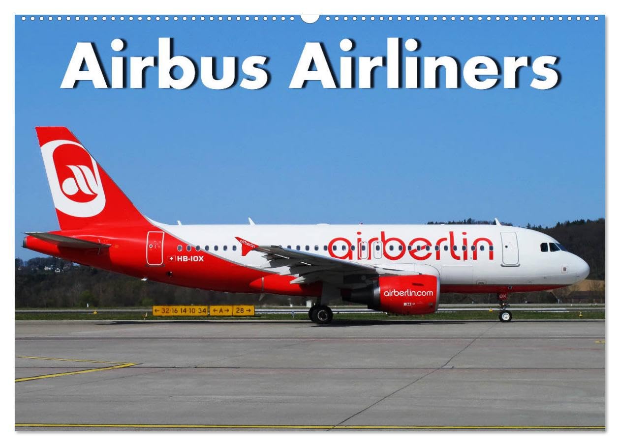 CALVENDO - Airbus Airliners (Wandkalender 2027 DIN A2 quer), Monatskalender: Die Airbus Flugzeug Familie deckt heute das ganze Airline Spektrum ab. Grund genug, hier alle eigene Airbus Modelle Revue p