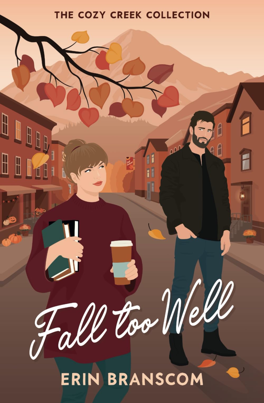 Fall Too Well: A small town second chance romcom