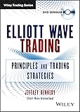 Elliott Wave Trading: Principles and Trading Strategies