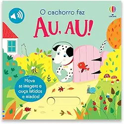 O cachorro faz AU,AU
