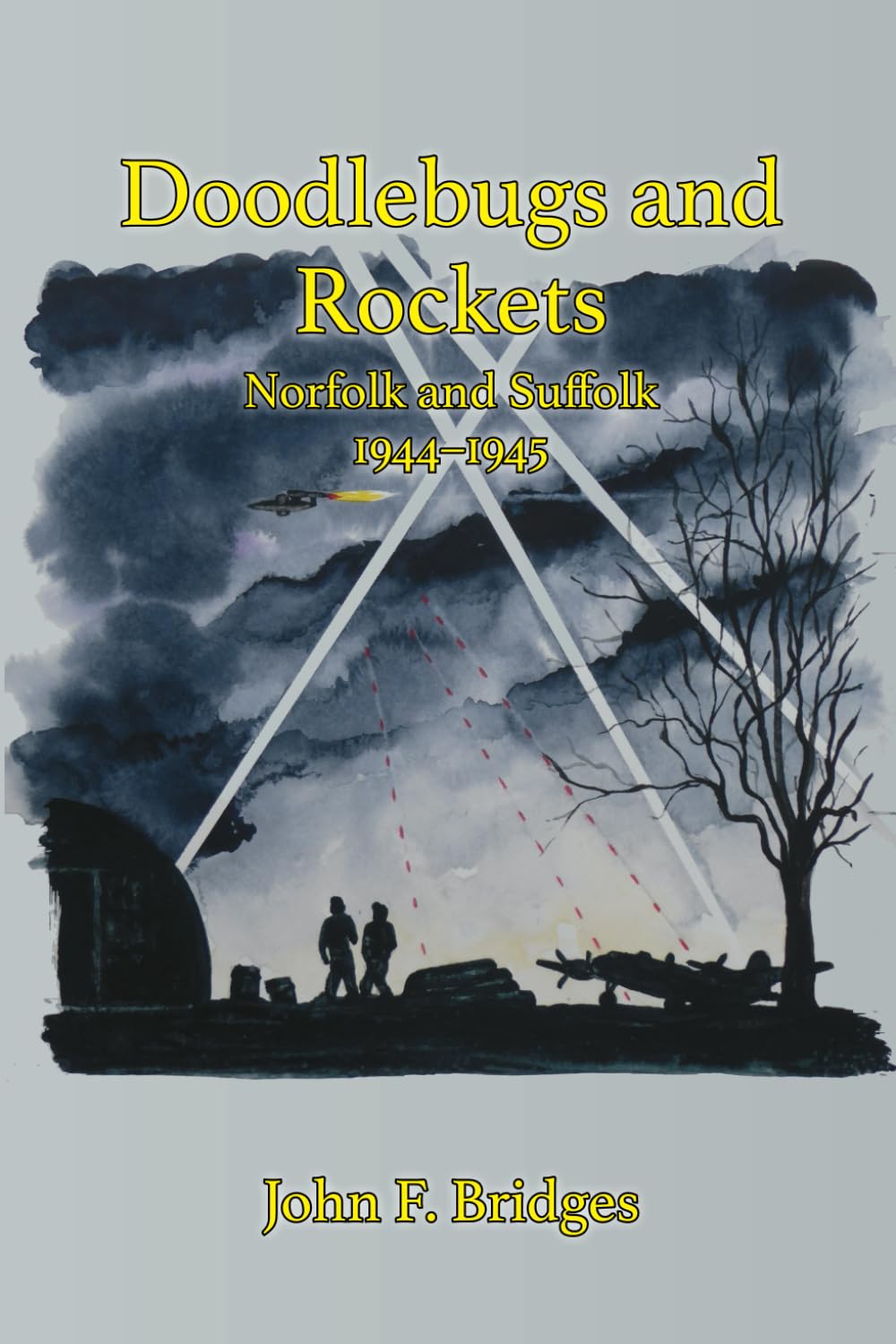 Doodlebugs and Rockets: Norfolk and Suffolk 1944–1945