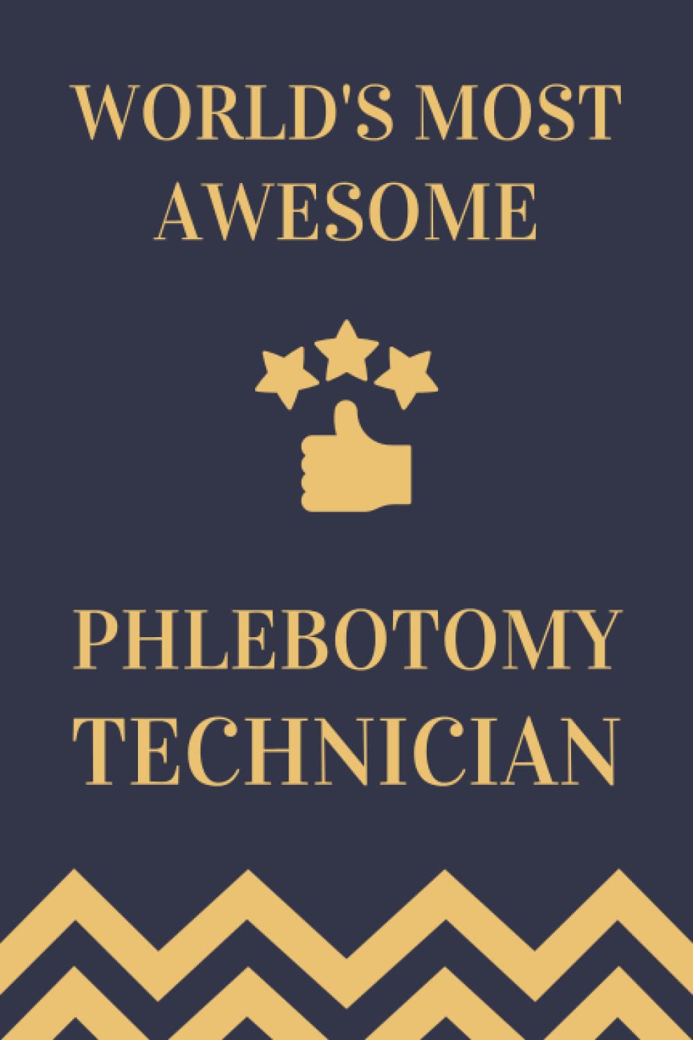 Phlebotomy Technician Gifts: Lined Blank Notebook Journal, a Funny and Appreciation Thank You Gift for Phlebotomy Technicians to Write in