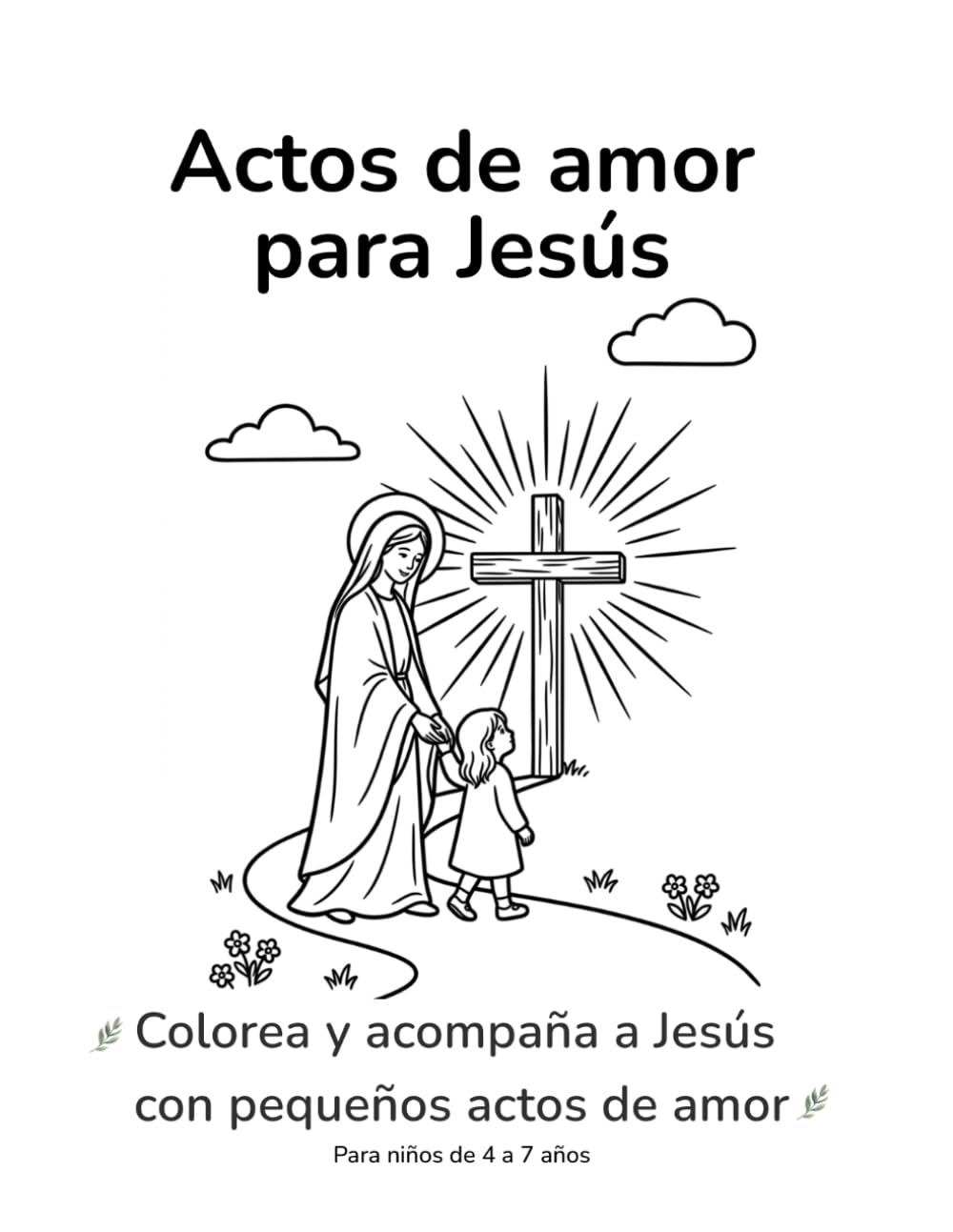 Actos de amor para Jesús: Un camino de amor y fe para colorear y reflexionar