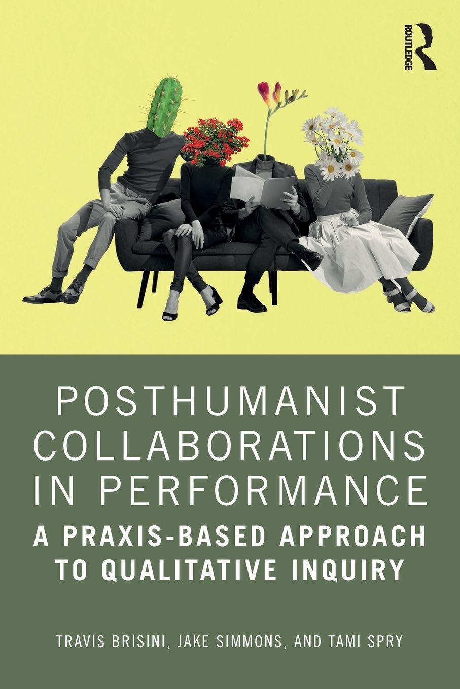 Posthumanist Collaborations in Performance: A Praxis-based Approach to Qualitative Inquiry