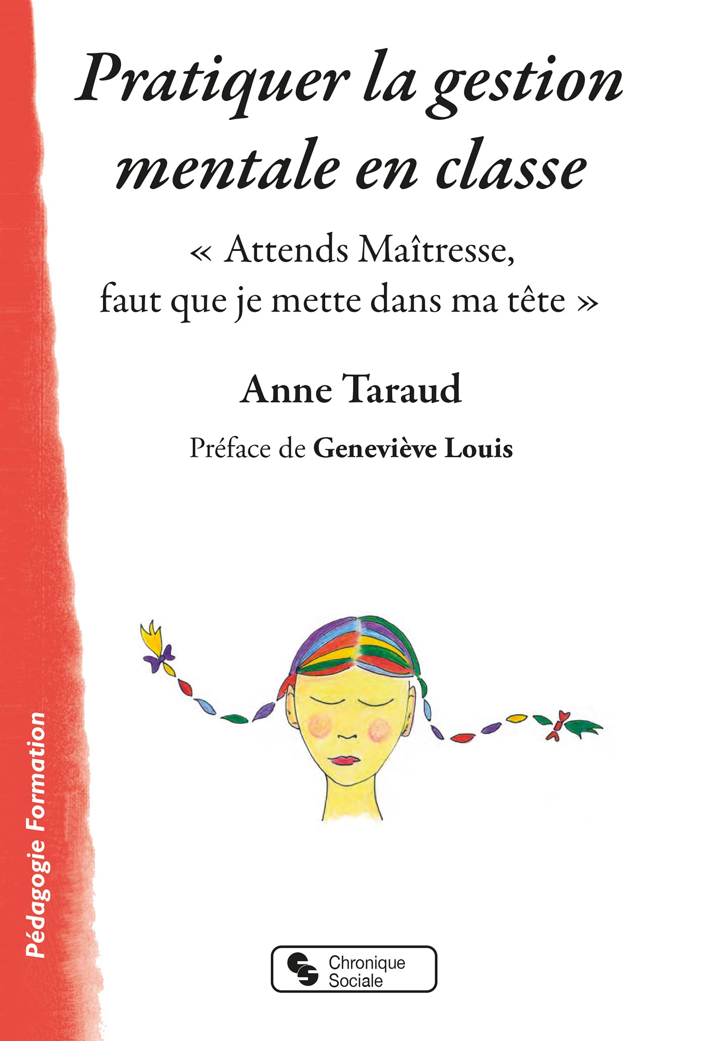 Pratiquer la gestion mentale en classe: " Attends Maîtresse, faut que je mette dans ma tête "