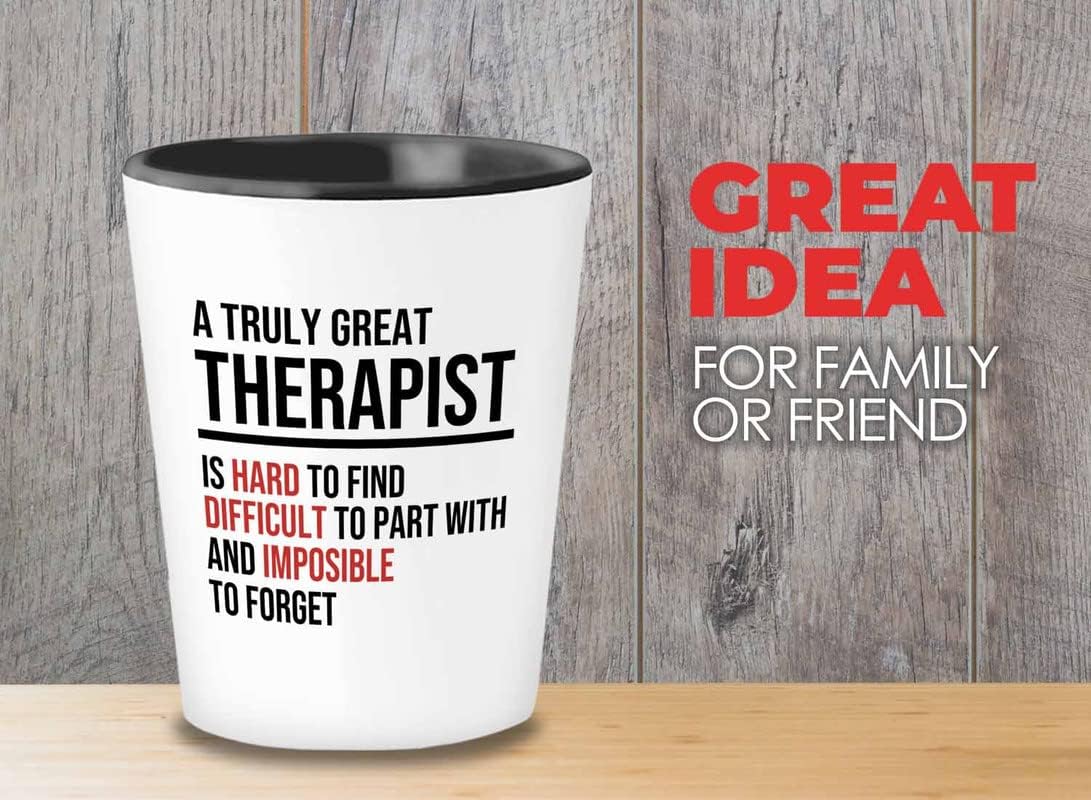 Therapist Shot Glass 1.5oz - Truly great therapist - Physical Therapy Psychologist Counselor Psychiatrist Graduation Adult Women Massagist Traveler