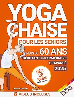 Yoga sur Chaise pour les Seniors Plus de 60 Ans : Défi de 28 Jours | Débutant, Intermédiaire et Avancé | Améliorer la Mobilité, la Santé Cardiaque et Maigrir en moins de 10 Minutes par Jour !