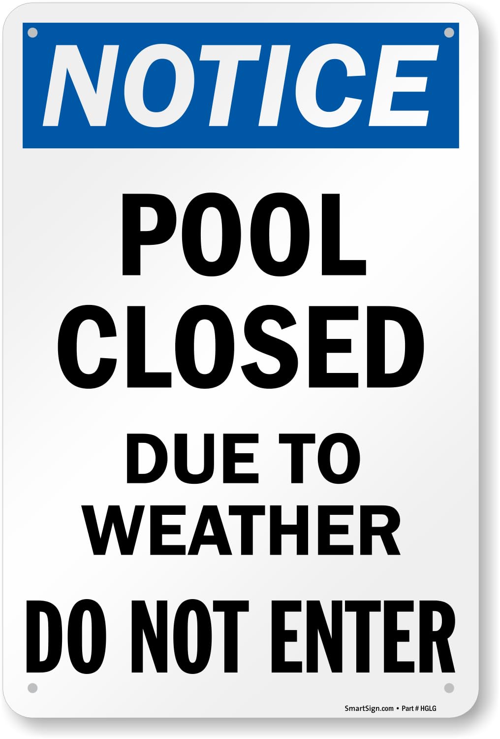 SmartSign 18 x 12 inch “Notice - Pool Closed Due to Weather Do Not Enter” Metal Sign, 63 mil Laminated Rustproof Aluminum, Red, White and Black, Made