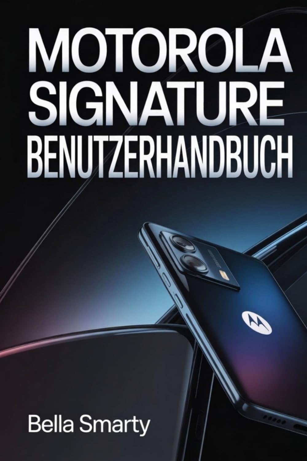 Motorola Signature Benutzerhandbuch: Ein klarer, praktischer Leitfaden zu Einrichtung, Systemfunktionen, Leistung, Sicherheit und langfristiger Wartung