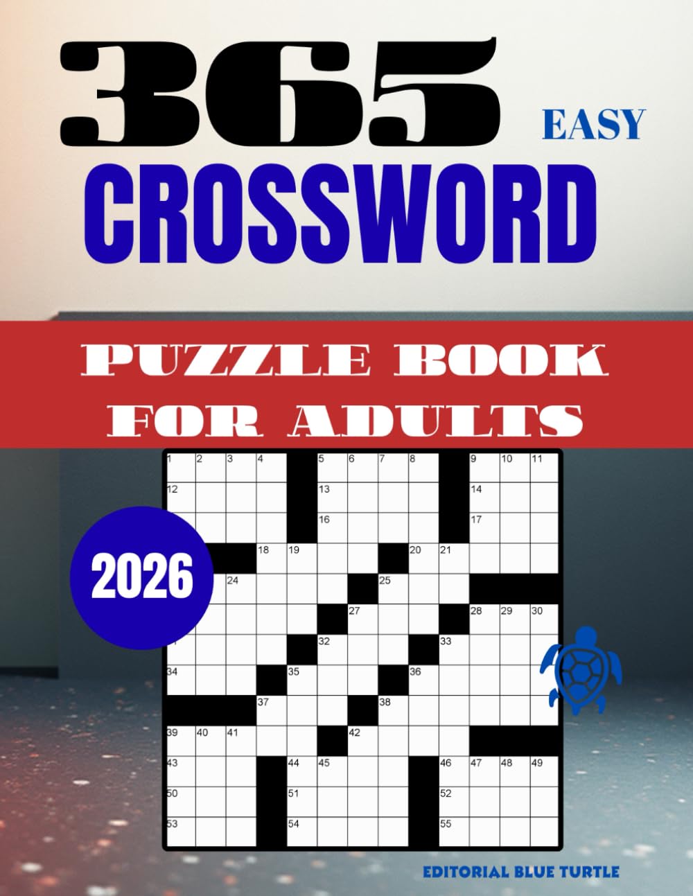 365 Easy Crossword Puzzles for Adults – 2026 Edition: Daily Easy Crosswords, Large Print Brain Games, and Relaxing Word Puzzles