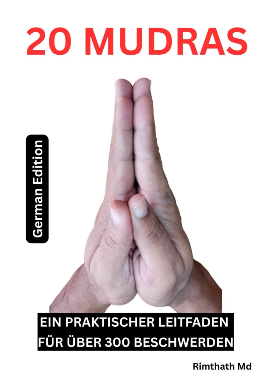 20 MUDRAS: German Edition (Ganzheitliche Heilungsreihe)