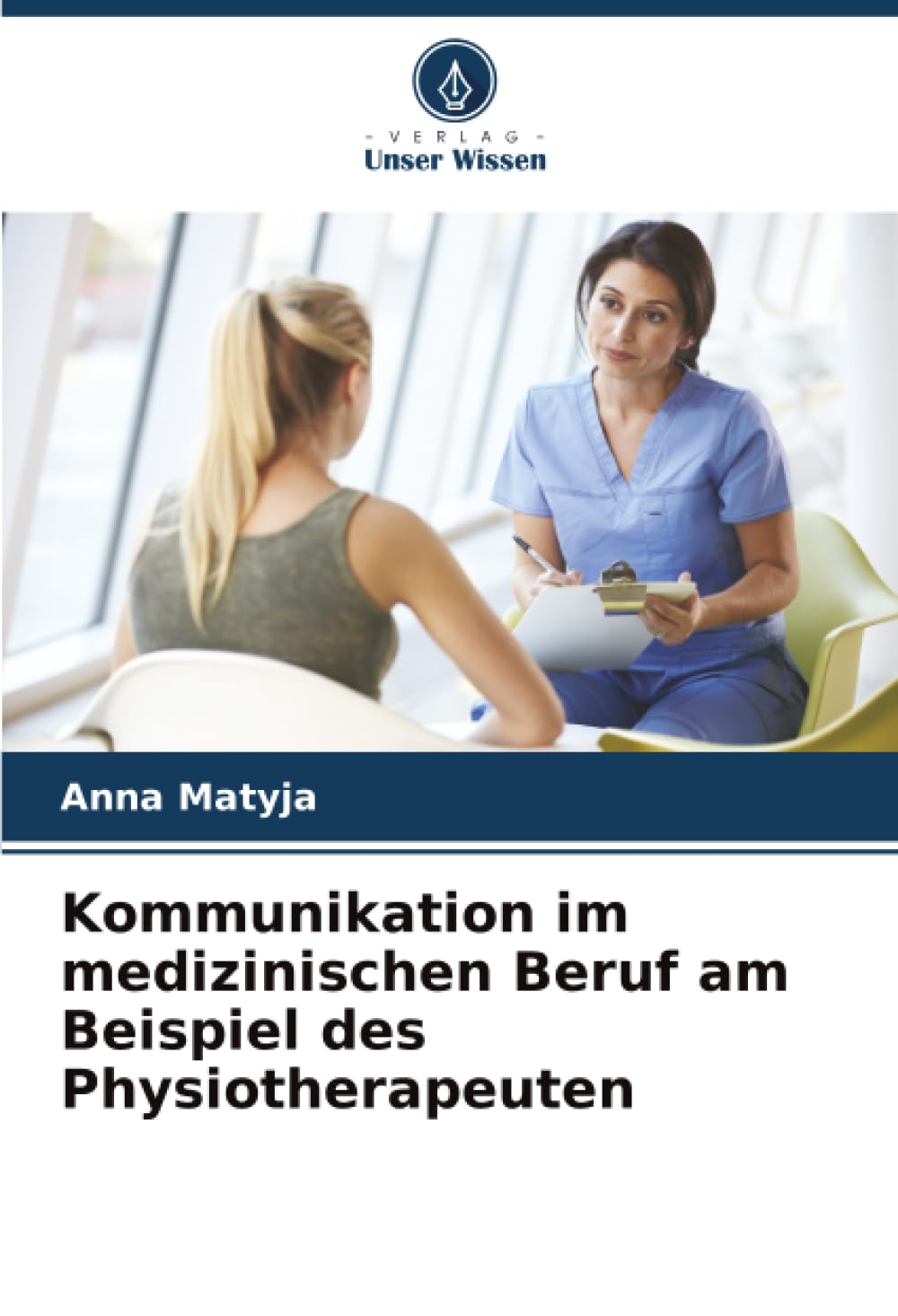 Kommunikation im medizinischen Beruf am Beispiel des Physiotherapeuten