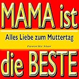 alles liebe zum muttertag bilder  Mama ist die Beste alles Liebe zum Muttertag