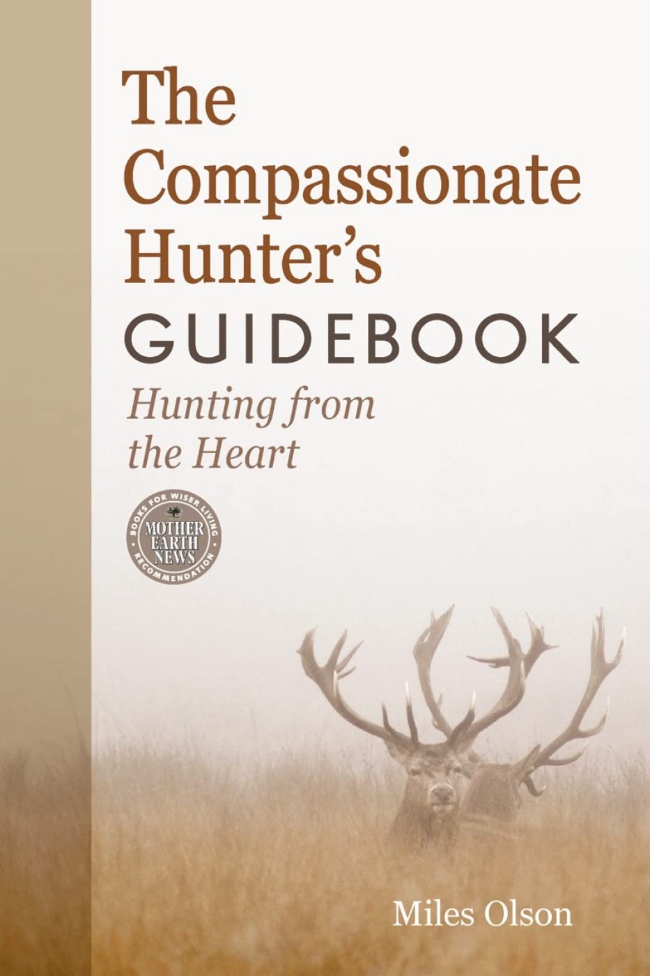 Buy The Compassionate Hunter's Guidebook: Hunting from the Heart — BookShops.in
