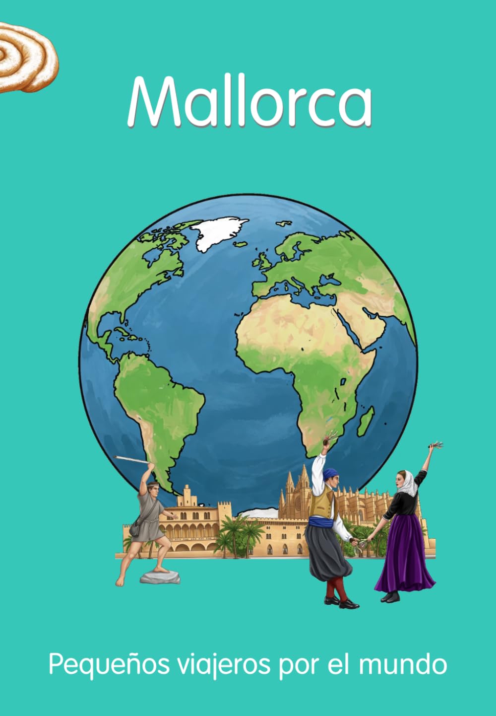 Mallorca (Pequeños Viajeros por el mundo - Guías de viaje para niños con información, diario y actividades)
