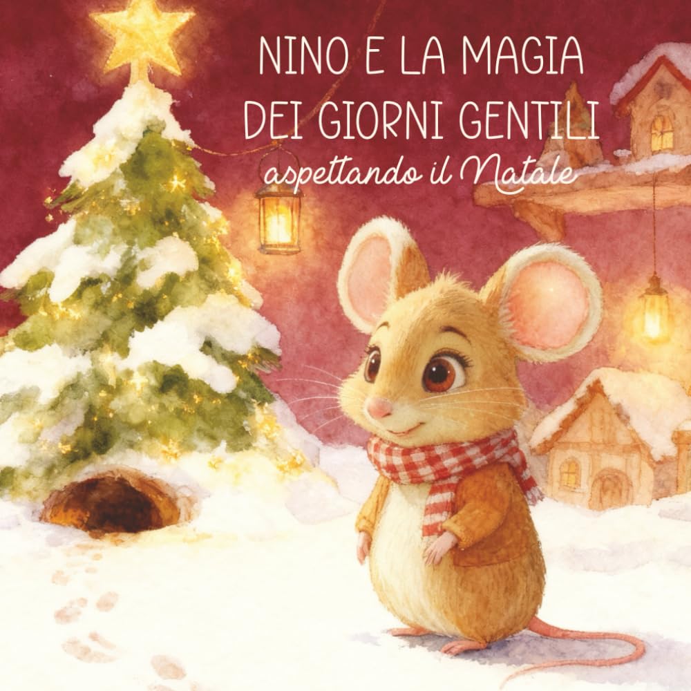 NINO E LA MAGIA DEI GIORNI GENTILI: Aspettando il Natale