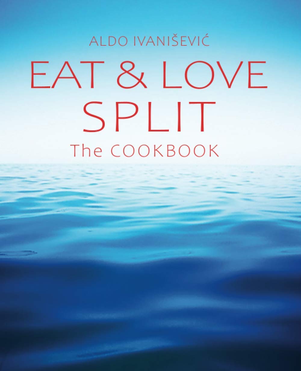 EAT & LOVE SPLIT: The COOKBOOK