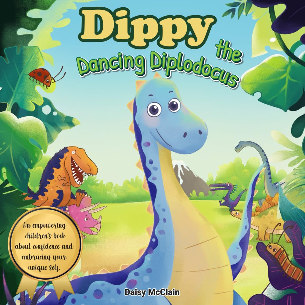 Dippy the Dancing Diplodocus: An empowering Children's Book About Confidence And Embracing Your Unique Self (AM Resilience Kids)