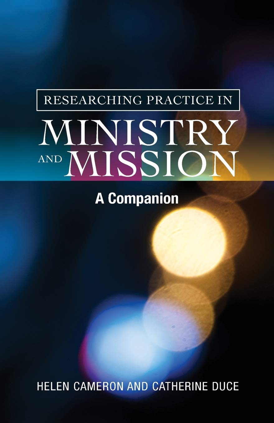 Researching Practice in Mission and Ministry: A Companion