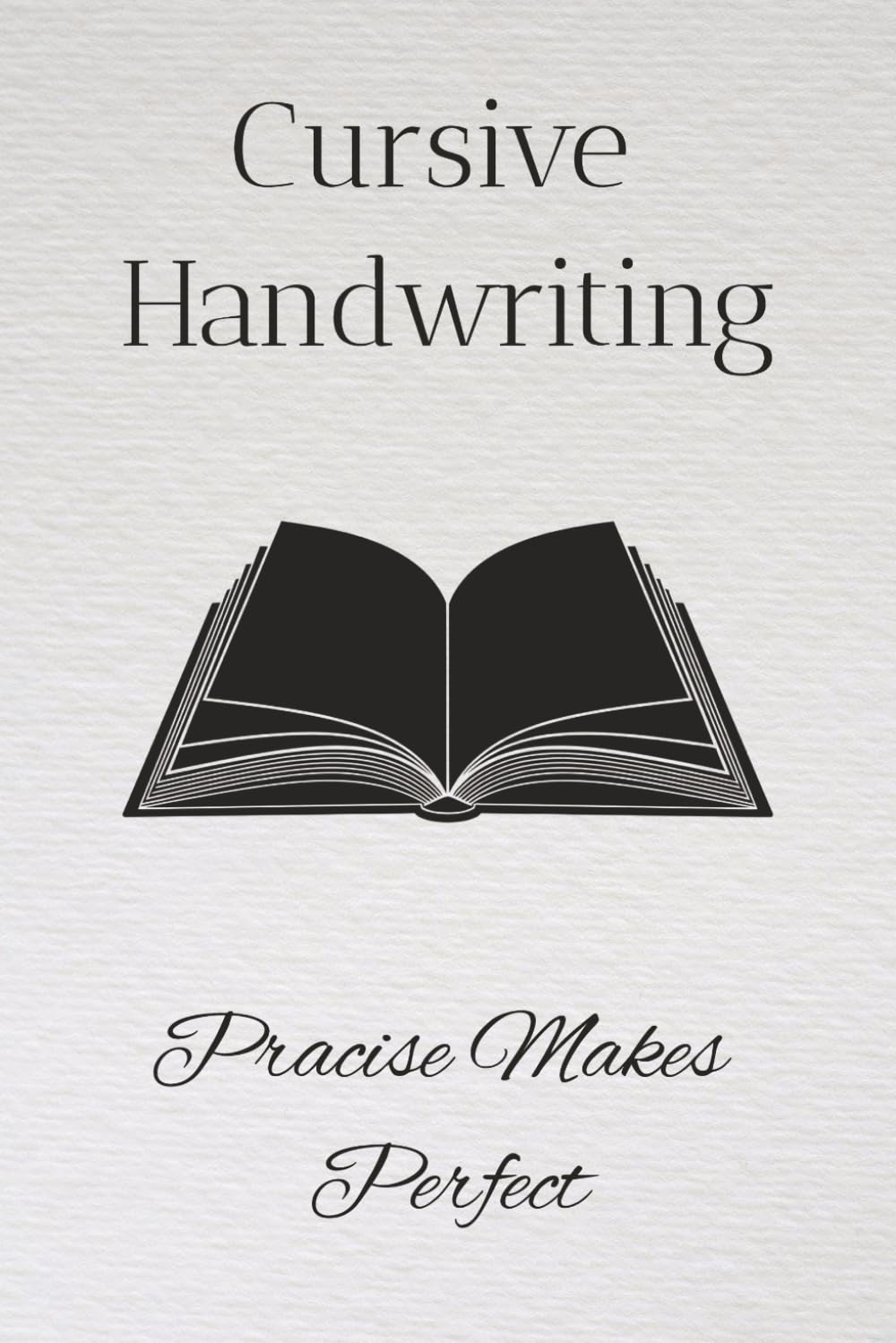 Cursive Handwriting Practise: Cursive Handwriting Practise | Learn How To Write the Alphabet In Cursive | 6x9 Inches, 78 Pages | 3 Pages Per Letter