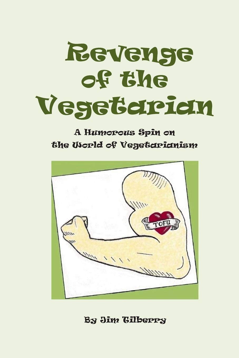 Revenge of the Vegetarian: A Humorous Spin on the World of Vegetarianism