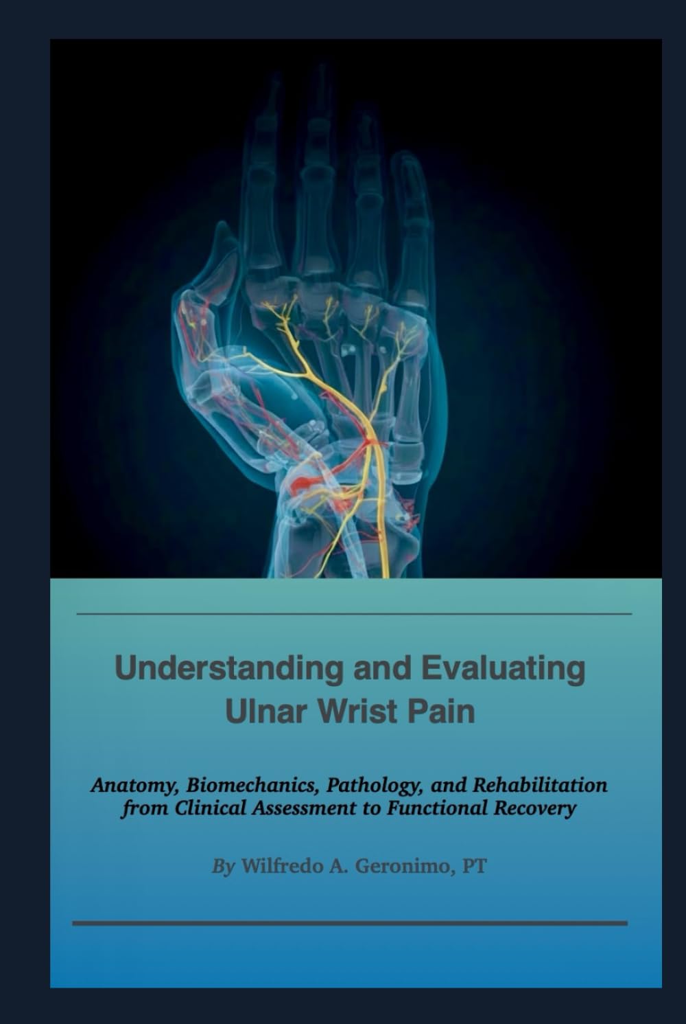 Understanding and Evaluating Ulnar Wrist Pain: Anatomy, Biomechanics, Pathology, and Rehabilitation from Clinical Assessment to Functional Recovery