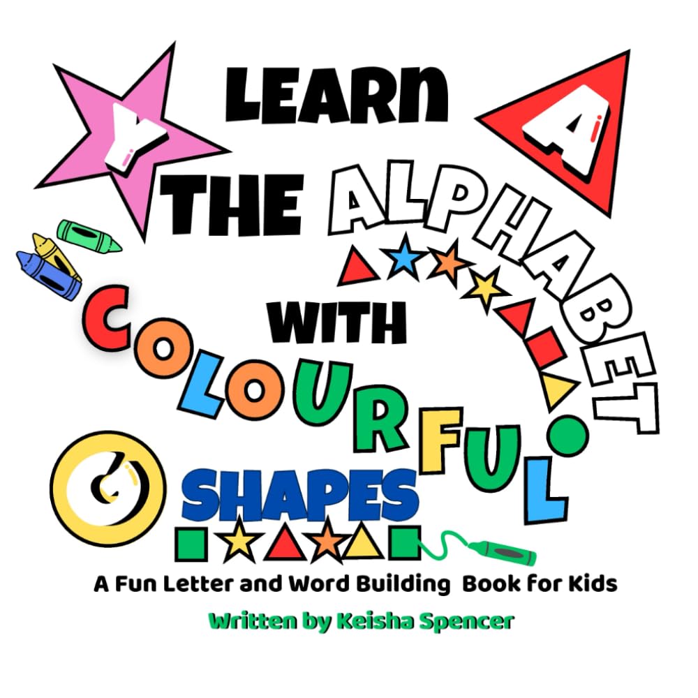 Learn the Alphabet with Colourful Shapes : A fun letter and word building book for children