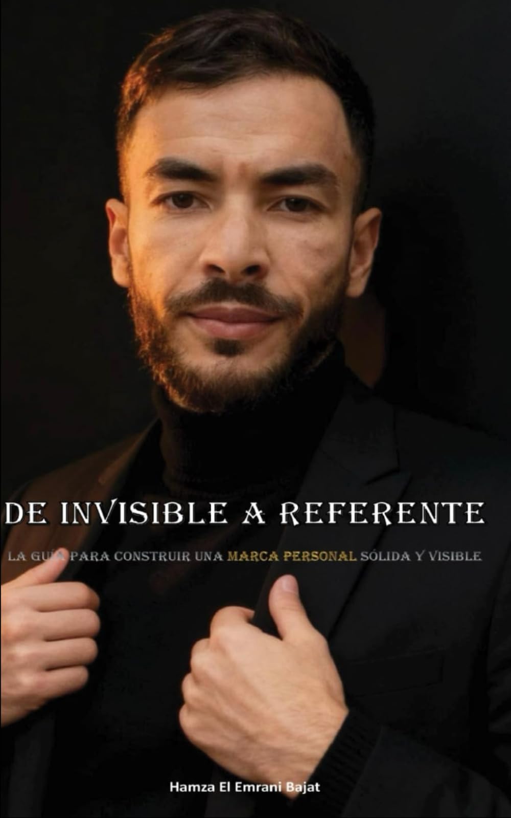 De invisible a referente: La guía para construir una MARCA PERSONAL sólida y visible