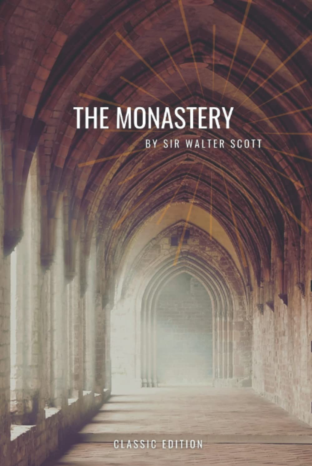 The Monastery: By Sir Walter Scott with original illustrations