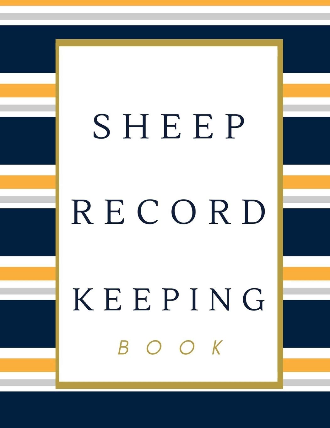 Sheep Record Keeping Book: Sheep Flock Record Book Keeping | Sheep Birth, Health Tracker , Breeding & Death Logbook | Sheep Inventory Journal