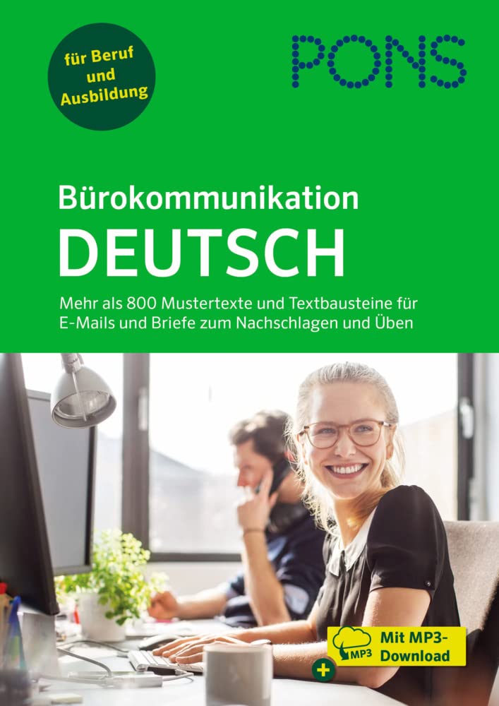 PONS Bürokommunikation Deutsch: Mehr als 800 Mustertexte und Textbausteine für E-Mails und Briefe zum Nachschlagen und Üben mit MP3-Download