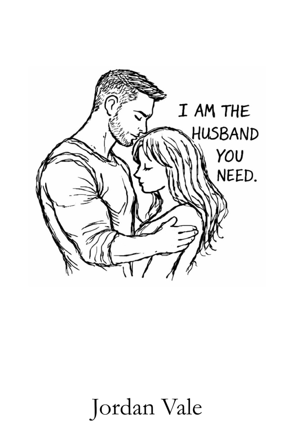 I am the Husband You Need: 365 Days of Devotion, Desire, and Deep Connection