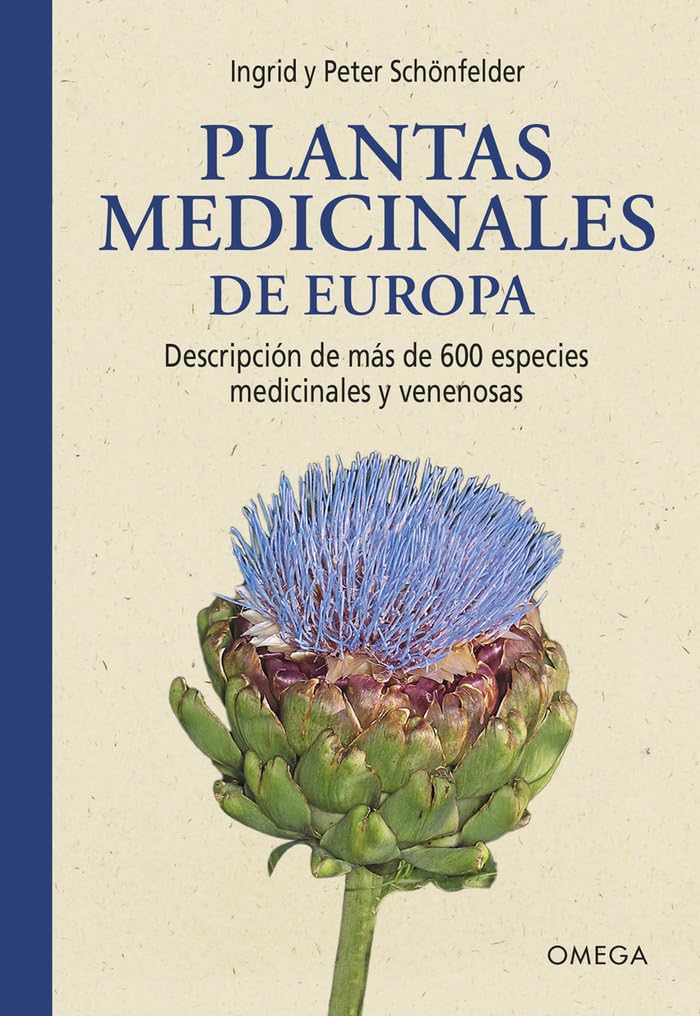 Plantas medicinales de Europa: Descripción de más de 600 especies medicinales y venenosas: 20 (GUIAS DEL NATURALISTA)