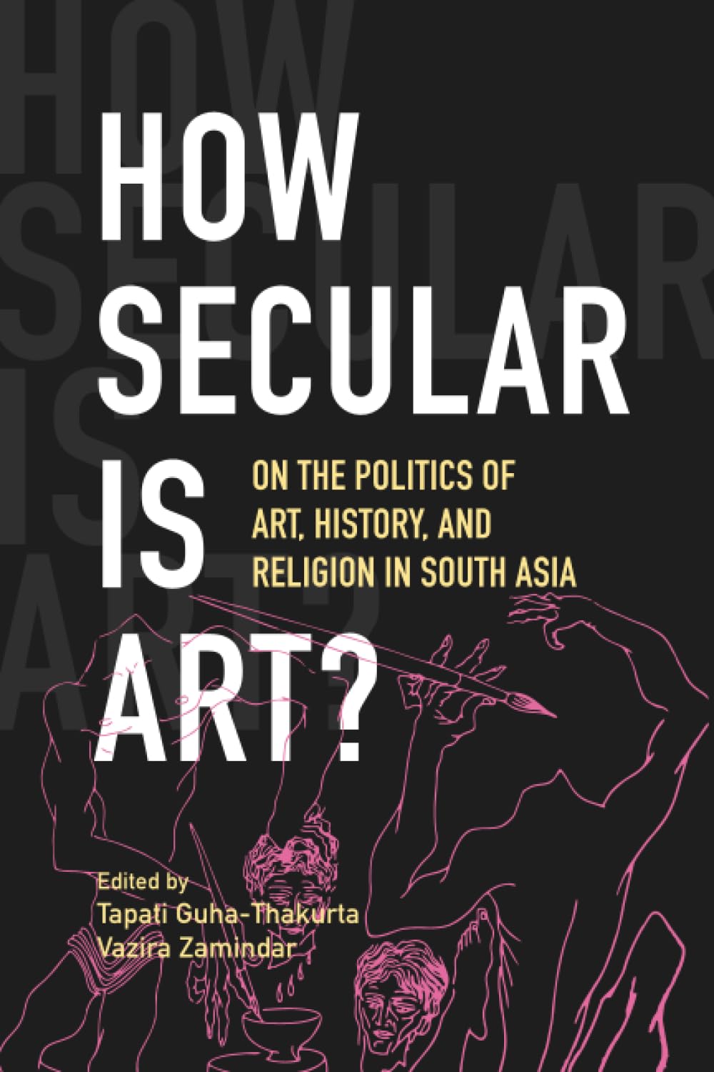 How Secular is Art?: On the Politics of Art, History and Religion in South Asia