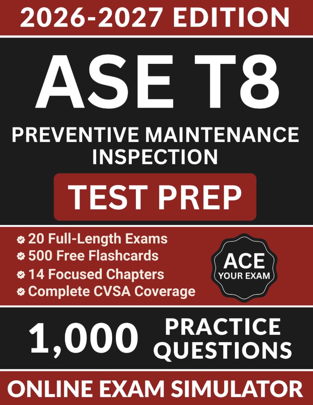 ASE T8 Preventive Maintenance Inspection Test Prep: Complete Study Guide with 1,000 Practice Questions, Air Brake Systems, FMCSA Compliance, and Full Answer Explanations (ASE Test Preparation)