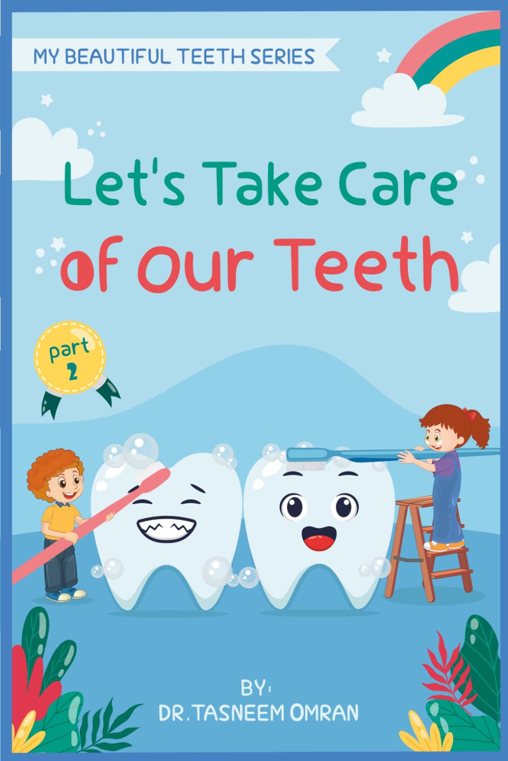 Let's Take Care Of Our Teeth: Interactive Book (My Beautiful Teeth: Dental Health for Kids)