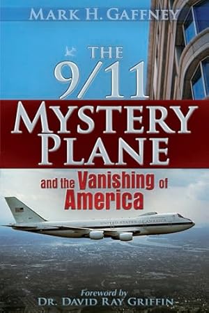 The 9/11 Mystery Plane: And the Vanishing of America