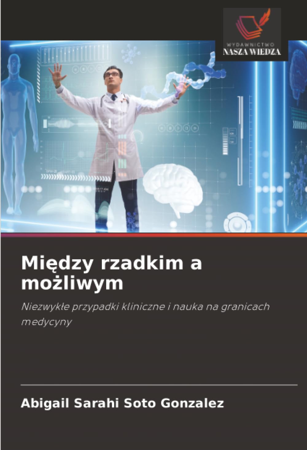 Między rzadkim a możliwym: Niezwykłe przypadki kliniczne i nauka na granicach medycyny
