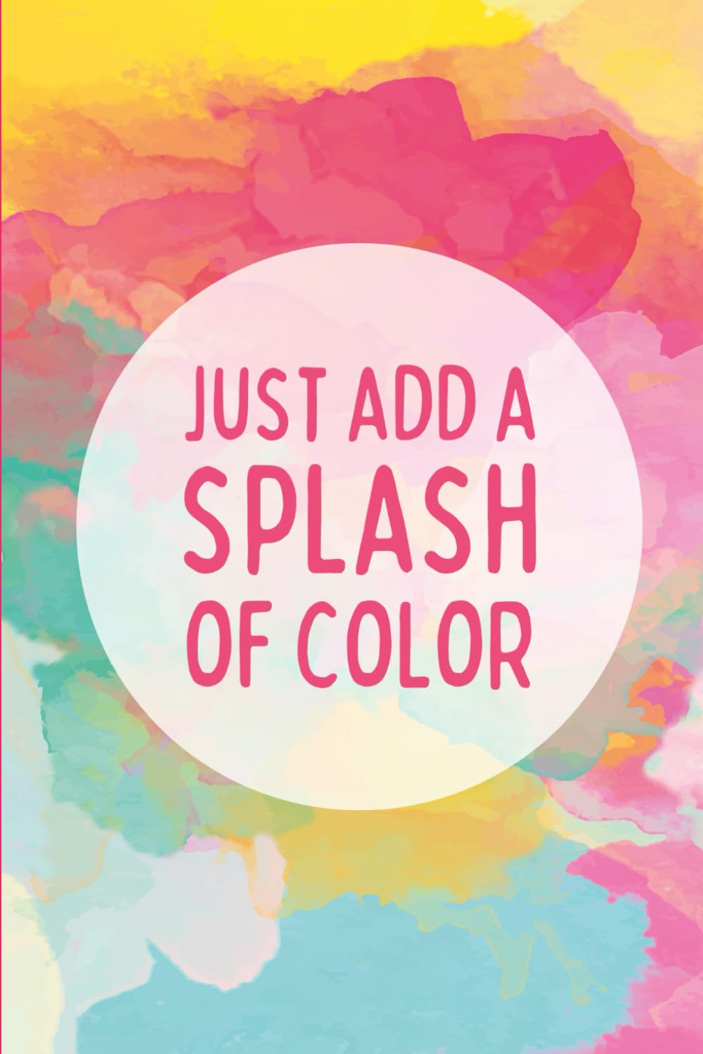 JUST ADD A SPLASH OF COVER: Colour book for kids