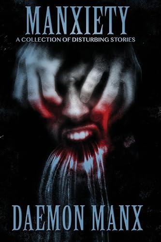 Manx-iety A Collection of Disturbing Stories